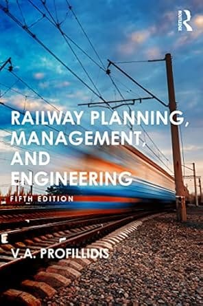 Railway Planning Management And Engineering 5th Edition 2022 By Profillidis V