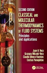 Classical And Molecular Thermodynamics Of Fluid Systems Principles And Applications 2nd Edition 2025 By Vera J H