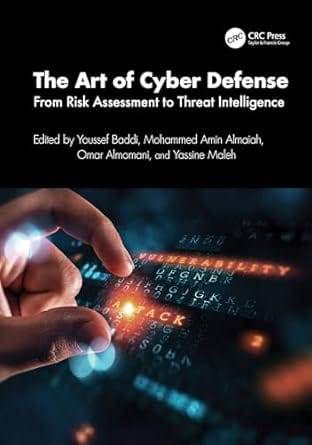 The Art Of Cyber Defense From Risk Assessment To Threat Intelligence 2025 By Baddi Y