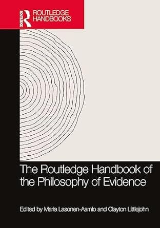 The Routledge Handbook Of The Philosophy Of Evidence 2024 By Lasonen A