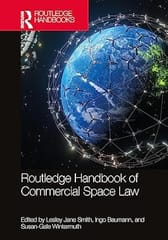 Routledge Handbook Of Commercial Space Law 2024 By Smith L J