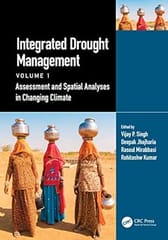 Integrated Drought Management Volume 1 Assessment And Spatial Analyses In Changing Climate 2023 By Singh V P