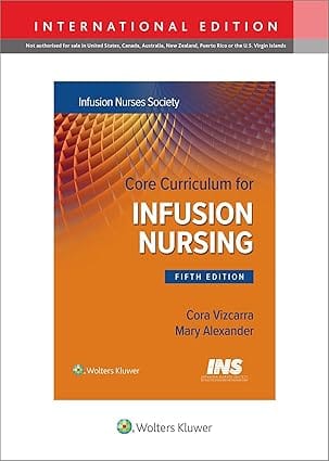 Core Curriculum For Infusion Nursing 5th International Edition 2024 By Alexander M