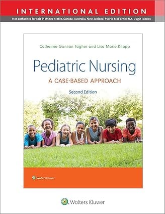 Pediatric Nursing A Case Based Approach With Access Code 2nd International Edition 2024 By Lww