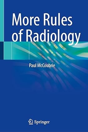More Rules Of Radiology 2024 By Mccoubrie P