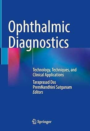 Ophthalmic Diagnostics Technology Techniques And Clinical Applications 2024 By Das T