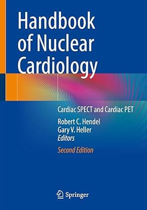 Handbook Of Nuclear Cardiology Cardiac Spect And Cardiac Pet 2nd Edition 2024 By Hendel R C