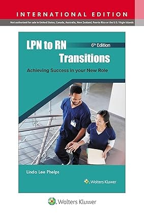 Lpn To Rn Transitions Achieving Success In Your New Role With Access Code 6th International Edition 2025 By Phelps L L