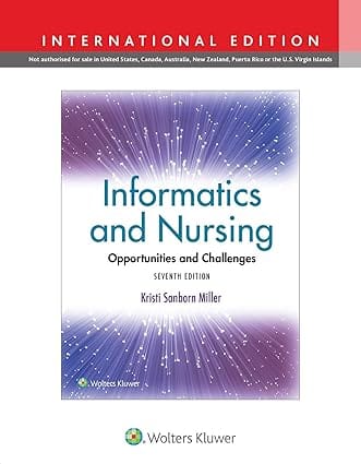 Informatics And Nursing Opportunities And Challenges 7th International Edition 2025 By Miller K S
