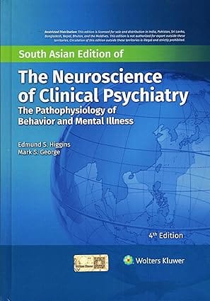 The Neuroscience Of Clinical Psychiatry The Pathophysiology Of Behavior And Mental Illness 4th South Asia Edition 2025 By Higgins E S