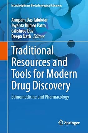 Traditional Resources And Tools For Modern Drug Discovery Ethnomedicine And Pharmacology 2024 By Talukdar A D