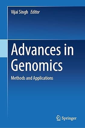Advances In Genomics Methods And Applications 2024 By Singh V