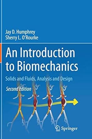 An Introduction To Biomechanics Solids And Fluids Analysis And Design 2nd Edition 2015 By Humphrey J D