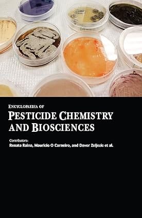 Encyclopaedia Of Pesticide Chemistry And Biosciences 3 Vol Set 2017 By Raina