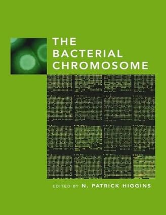 The Bacterial Chromosome 2005 By Higgins