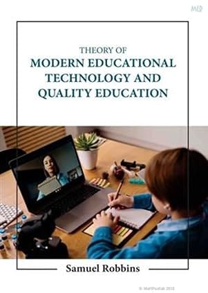 Theory Of Modern Educational Technology And Quality Education 2023 By Robbins S