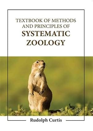 Textbook Of Methods And Principles Of Systematic Zoology 2023 By Curtis R