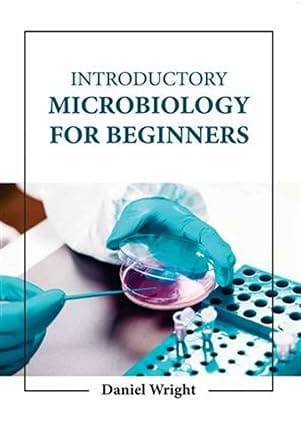 Introductory Microbiology For Beginners 2023 By Wright D