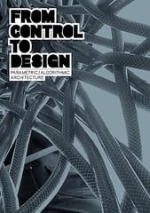From Control To Design Parametric Algorithmic Architecture 2017 By Sakamoto T