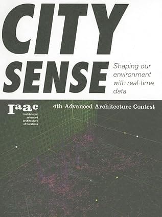 City Sense Shaping Our Environment With Real Time Data 2012 By Capelli L