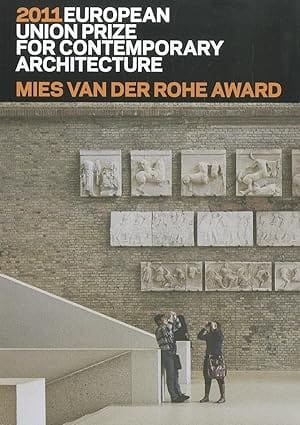 Mies Van Der Rohe Award 2011 European Union Prize For Contemporary Architecture 2012 By Rohe F M