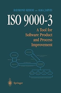 Iso 9000-3 A Tool For Software Product And Process Improvement 1995 By Kehoe R