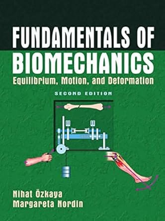 Fundamentals Of Biomechanics 2nd Edition 1999 By Ozkaya N
