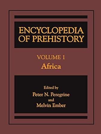 Encyclopedia Of Prehistory Volume 1 Africa 2001 By Peregrine P N