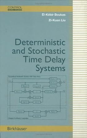 Deterministic And Stochastic Time Delay Systems 2002 By Boukas E