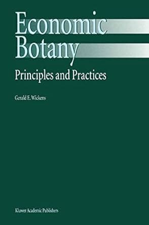 Economic Botany Principles And Practic 2004 By Wickens G E