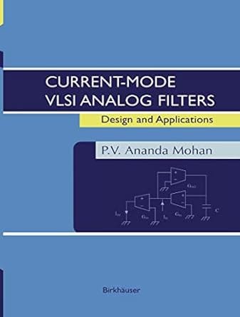 Current Mode Vlsi Analog Filters 2005 By Mohan P V A