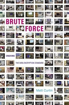 Brute Force Cracking The Data Encryption Standard 2005 By Curtin M