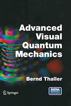 Advanced Visual Quantum Mechanics 2005 By Thaller B