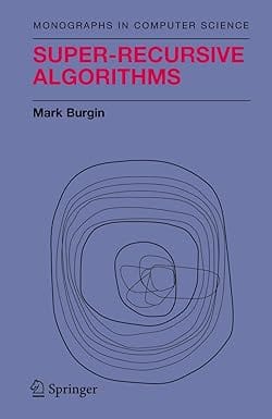 Super Recursive Algorithms 2005 By Burgin M