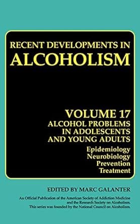 Alcohol Problems In Adolescents And Young Adults Epidemiology Neurobiology Prevention And Treatment 2005 By Galanter M