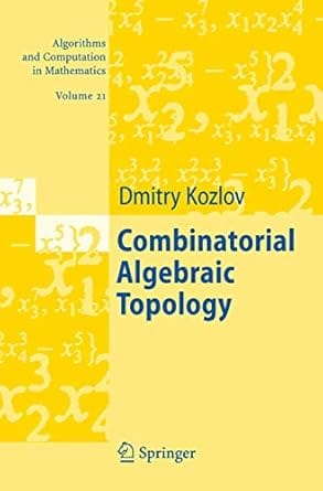 Combinatorial Algebraic Topology 2008 By Kozlov D