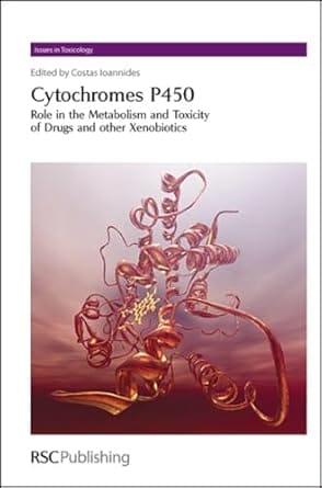 Cytochromes P450 Role In The Metabolism And Toxicity Of Drugs And Other Xenobiotics 2008 By Loannides C