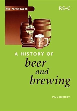 A History Of Beer And Brewing 2003 By Hornsey I S