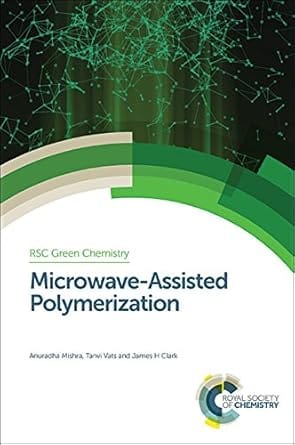 Microwave Assisted Polymerization 2016 By Mishra A