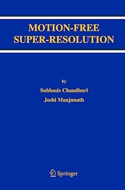Motion-Free Super-Resolution 2005 By Chaudhauri