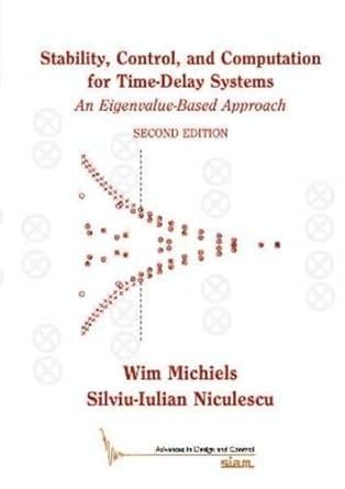 Stability, Control, And Computation For Time-Delay Systems An Eigenvalue-Based Approach 2nd Edition 2015 By Misc