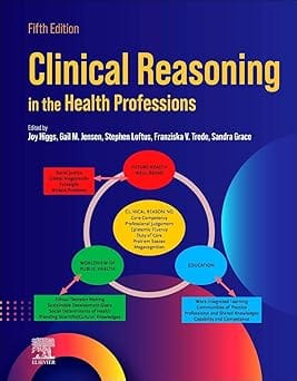 Clinical Reasoning In The Health Professions 5th Edition 2025 By Higgs J