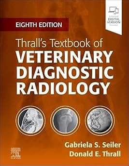 Thralls Textbook Of Veterinary Diagnostic Radiology With Access Code 8th Edition 2025 By Seiler G