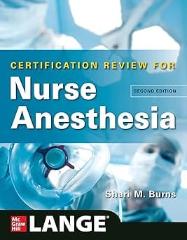 Certification Review Fro Nurse Anesthesia 2nd Edition 2024 By Burns S M