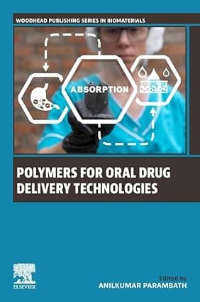 Polymers For Oral Drug Delivery Technologies 2024 By Parambath A