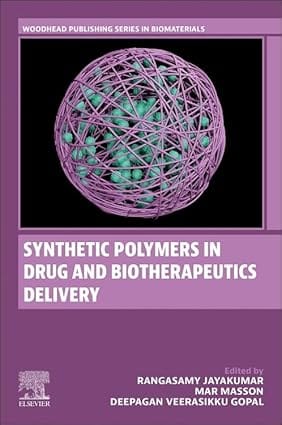 Synthetic Polymers In Drug And Biotherapeutics Delivery 2024 By Jayakumar R
