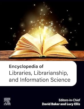 Encyclopedia Of Libraries Librarianship And Information Science 4 Vol Set 2024 By Baker D