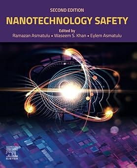 Nanotechnology Safety 2nd Edition 2024 By Asmatulu R