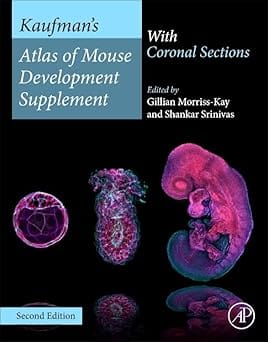 Kaufmans Atlas Of Mouse Development Supplement With Coronal Sections 2nd Edition 2024 By Morriss-Kay G