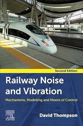 Railway Noise And Vibration Mechanisms Modelling And Means Of Control 2nd Edition 2024 By Thompson D